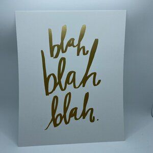 Art Print "Blah Blah Blah" by Easy Tiger in Gold Foil 8" x 10" - NEW